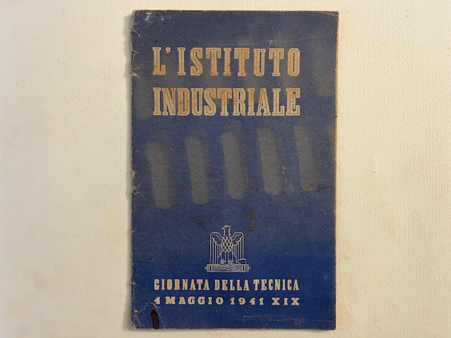 L'Istituto Industriale. Giornata della Tecnica, 4 maggio 1941